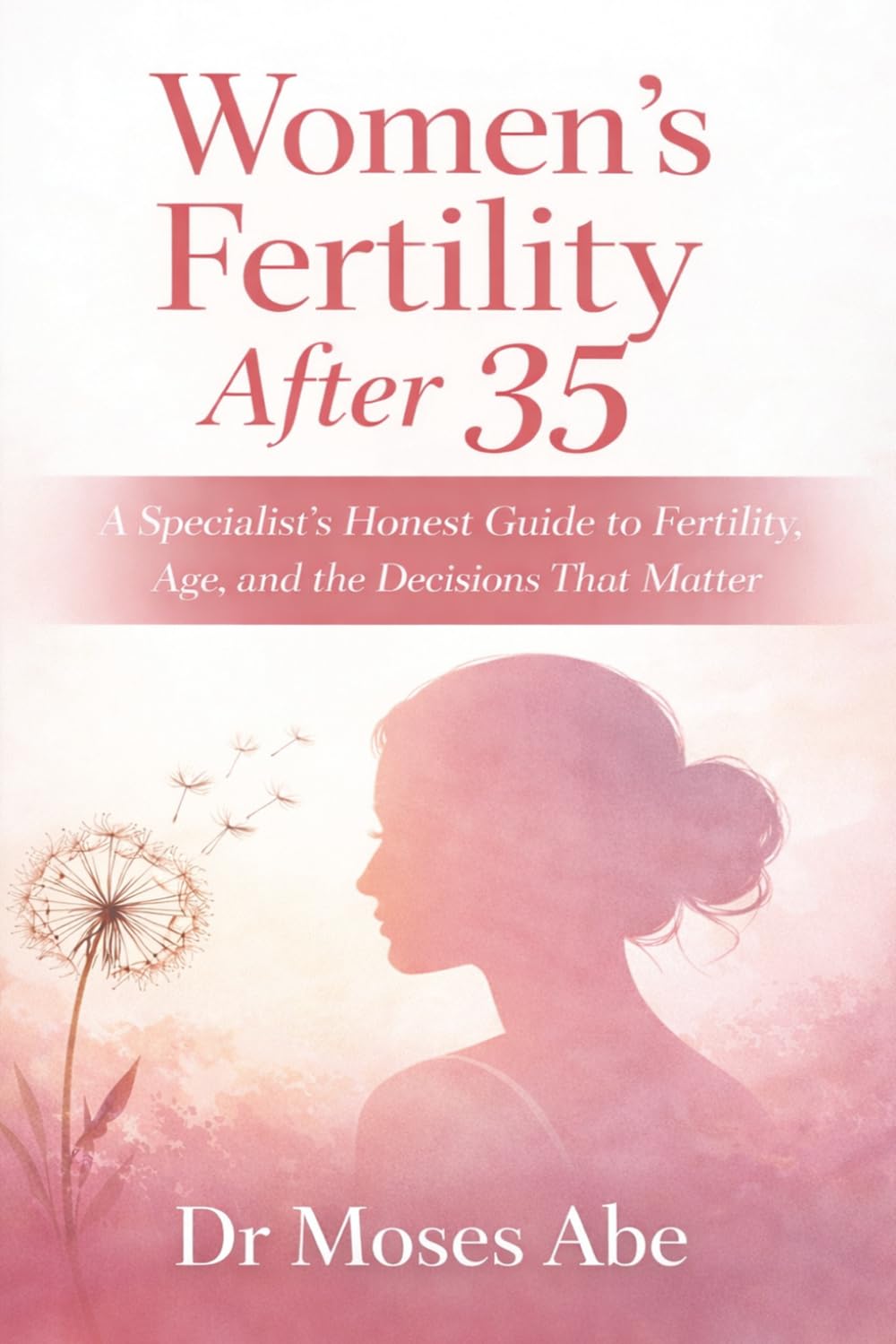 Cover of Women’s Fertility After 35 by Dr Moses Abe